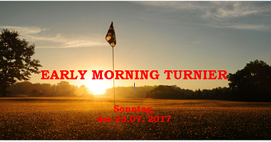1. Early Morning Turnier 2017